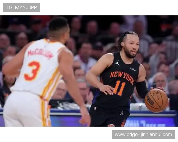 尼克斯布伦森季后赛得分爆发成为纽约进攻核心力量 尼克斯布伦森季后赛得分爆发成为纽约进攻核心力量